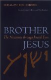 Brother Jesus: The Nazarene through Jewish Eyes