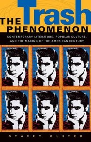 The Trash Phenomenon: Contemporary Literature, Popular Culture, and the Making of the American Century