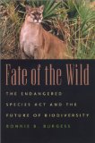 Fate of the Wild: The Endangered Species Act and the Future of Biodiversity