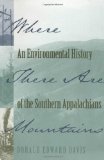 Where There Are Mountains: An Environmental History of the Southern Appalachians