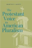 The Protestant Voice in American Pluralism (George H. Shriver Lecture Series in Religion in American History)