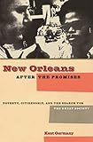 New Orleans after the Promises: Poverty, Citizenship, and the Search for the Great Society