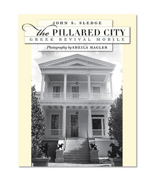 The Pillared City: Greek Revival Mobile