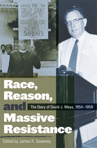 Race, Reason, and Massive Resistance: The Diary of David J. Mays, 1954-1959 (Politics and Culture in the Twentieth-Century South)