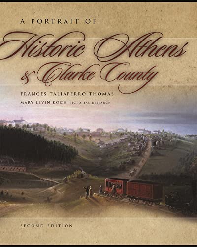 A Portrait of Historic Athens and Clarke County (Wormsloe Foundation Publications)
