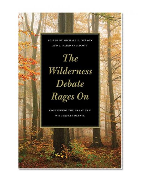 Wilderness Debate Rages On: Continuing the Great New Wilderness Debate