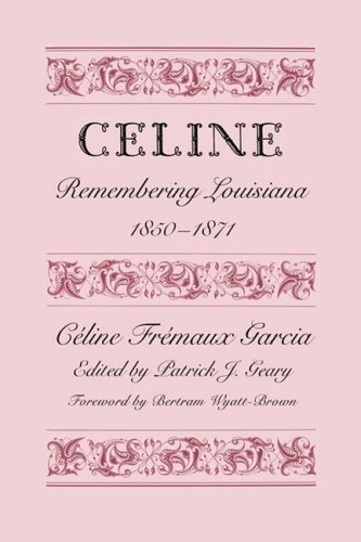 Celine: Remembering Louisiana, 1850-1871