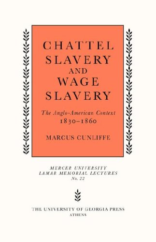 Chattel Slavery and Wage Slavery: The Anglo-American Context, 1830-1860 (Mercer University Lamar Memorial Lectures)