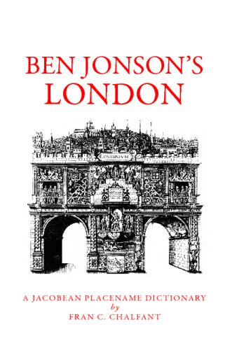 Ben Jonson's London: A Jacobean Placename Dictionary
