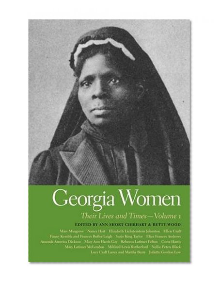Georgia Women: Their Lives and Times (Southern Women:  Their Lives and Times)