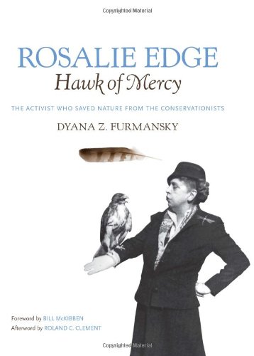Rosalie Edge, Hawk of Mercy: The Activist Who Saved Nature from the Conservationists