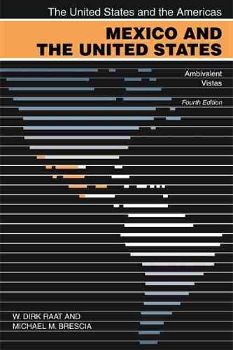 Mexico and the United States: Ambivalent Vistas (The United States and the Americas Ser.)