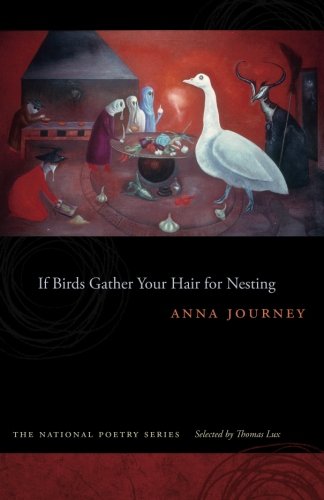 If Birds Gather Your Hair For Nesting: Poems (The National Poetry Ser.)