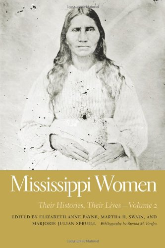 Mississippi Women: Their Histories, Their Lives, Volume 2 (Southern Women: Their Lives and Times)