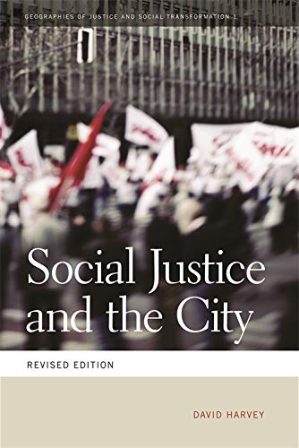 Social Justice and the City (Geographies of Justice and Social Transformation Ser.)