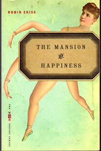 The Mansion of Happiness: Poems (The VQR Poetry Ser.)