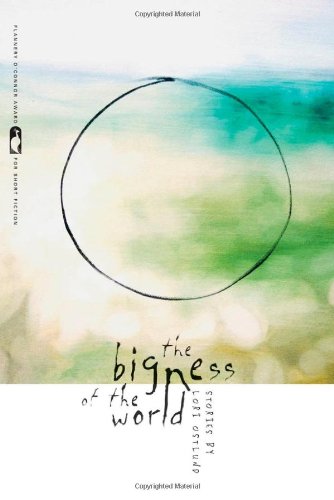 The Bigness of the World (Flannery O'Connor Award for Short Fiction)