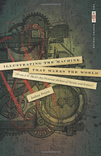 Illustrating the Machine That Makes the World: From J. G. Heck's 1851 Pictorial Archive of Nature and Science (The VQR Poetry Series)