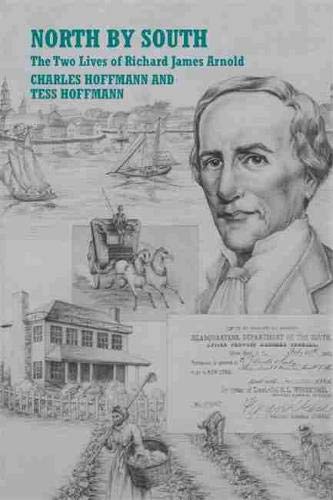 North By South: The Two Lives of Richard James Arnold