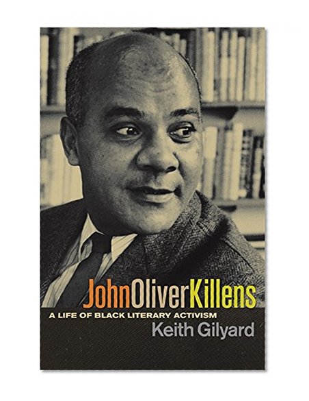 John Oliver Killens: A Life of Black Literary Activism