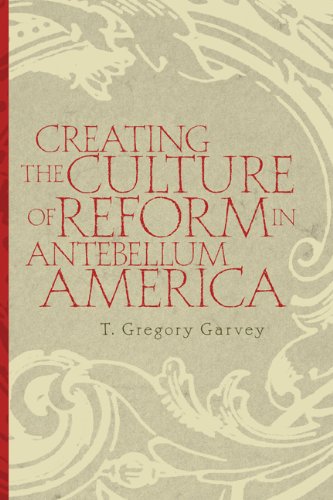 Creating the Culture of Reform in Antebellum America
