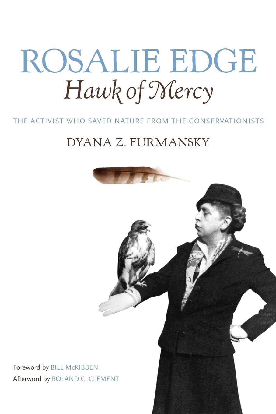 Rosalie Edge, Hawk of Mercy: The Activist Who Saved Nature from the Conservationists (Wormsloe Foundation Nature Books)