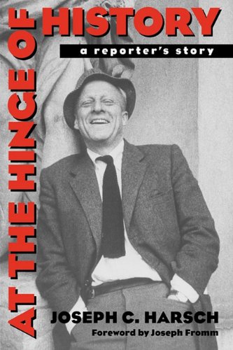 At the Hinge of History: A Reporter's Story