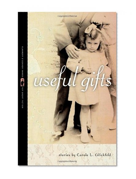 Useful Gifts (Flannery O'Connor Award for Short Fiction)