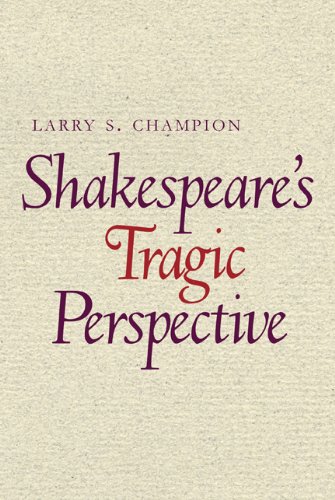Shakespeare's Tragic Perspective: The Development of His Dramatic Technique