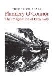 Flannery O'Connor: The Imagination of Extremity