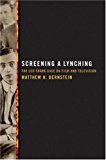 Screening a Lynching: The Leo Frank Case on Film and Television