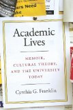 Academic Lives: Memoir, Cultural Theory, and the University Today