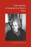 Truth and Vision in Katherine Anne Porter's Fiction