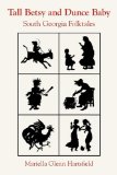 Tall Betsy and Dunce Baby: South Georgia Folktales