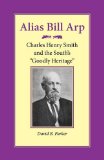 Alias Bill Arp: Charles Henry Smith and the South's "Goodly Heritage"