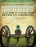 Crossroads of Conflict: A Guide to Civil War Sites in Georgia