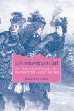 All-American Girl: The Ideal of Real Womanhood in Mid-Nineteenth-Century America