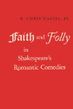 Faith and Folly in Shakespeare's Romantic Comedies