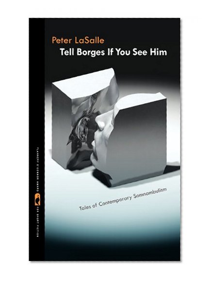 Tell Borges If You See Him: Tales of Contemporary Somnambulism (Flannery O'Connor Award for Short Fiction)