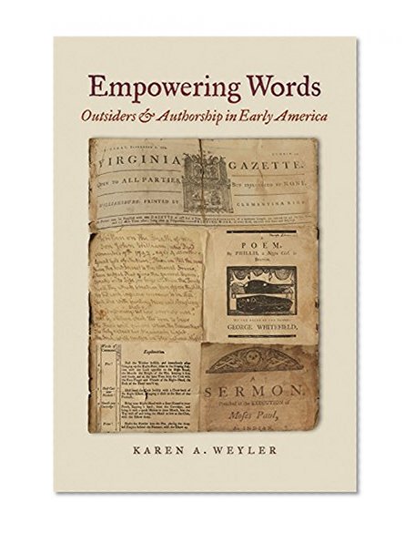 Empowering Words: Outsiders and Authorship in Early America