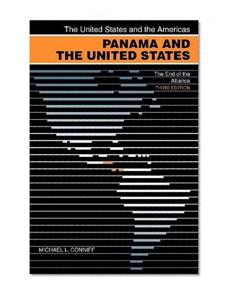 Panama and the United States: The End of the Alliance (The United States and the Americas)