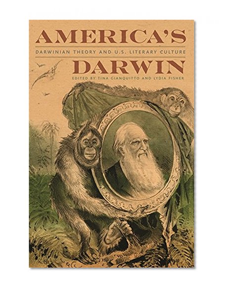 America's Darwin: Darwinian Theory and U.S. Culture