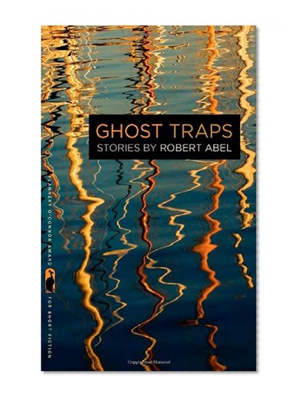 Ghost Traps (Flannery O'Connor Award for Short Fiction)