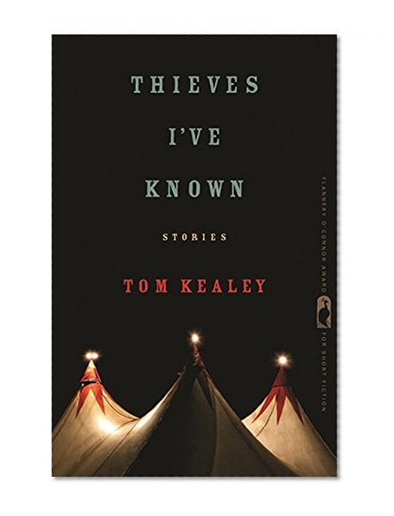 Thieves I've Known: Stories (Flannery O'Connor Award for Short Fiction Ser.)