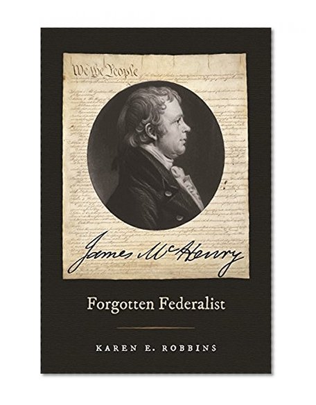 James McHenry, Forgotten Federalist (Studies in the Legal History of the South Ser.)