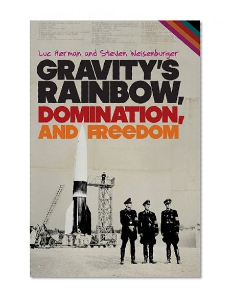 Gravity's Rainbow, Domination, and Freedom