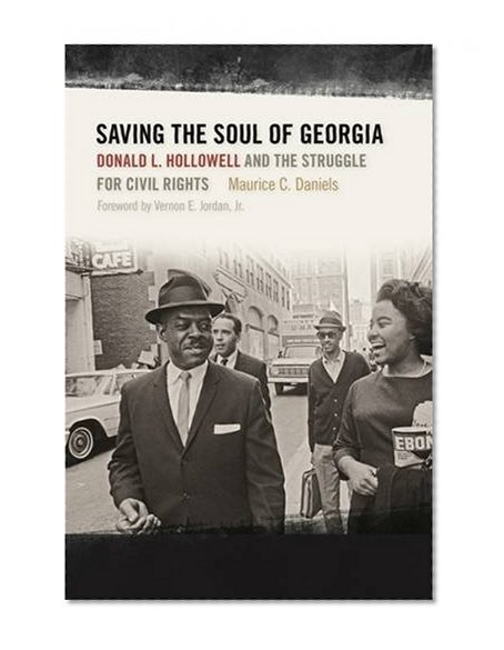 Saving the Soul of Georgia: Donald L. Hollowell and the Struggle for Civil Rights (Sarah Mills Hodge Fund Publication)
