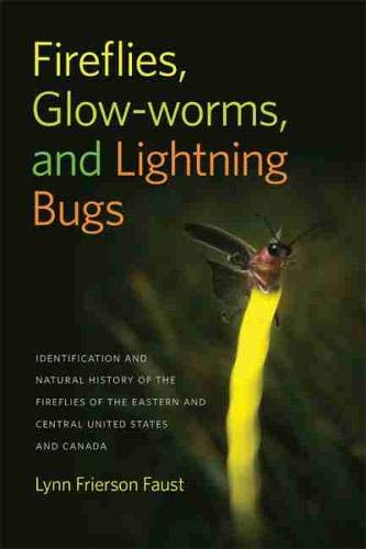 Book Cover Fireflies, Glow-worms, and Lightning Bugs: Identification and Natural History of the Fireflies of the Eastern and Central United States and Canada (Wormsloe Foundation Nature Book Ser.)