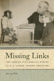 Missing Links: The African and American Worlds of R. L. Garner, Primate Collector (Race in the Atlantic World, 1700-1900)