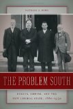 The Problem South: Region, Empire, and the New Liberal State, 1880â€“1930 (Politics and Culture in the Twentieth-Century South)